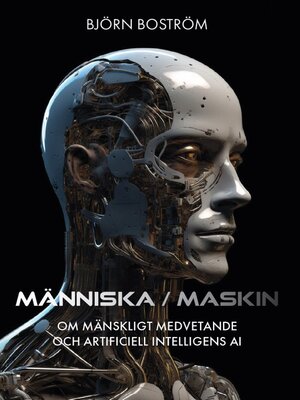 cover image of Människa Maskin. Om mänskligt medvetande och artificiell intelligens AI